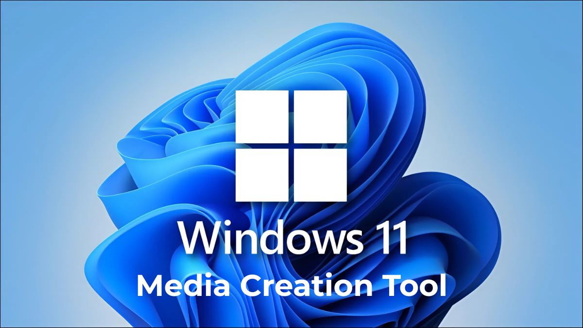 Windows 11 Media Creation Tool là gì?