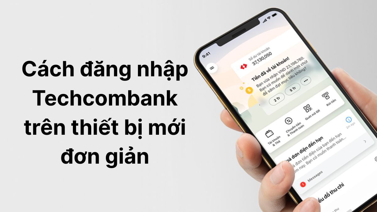Cách đăng nhập Techcombank trên thiết bị mới đơn giản
