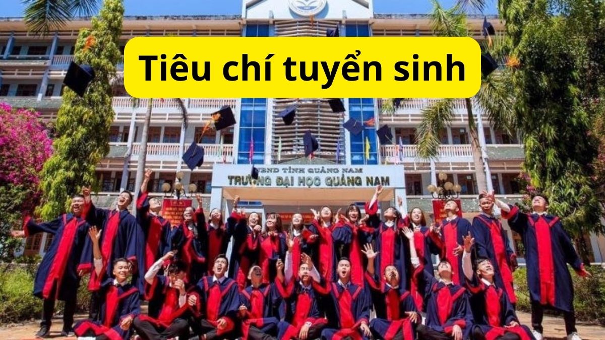Tiêu chí tuyển sinh năm 2026 của Đại học Quảng Nam