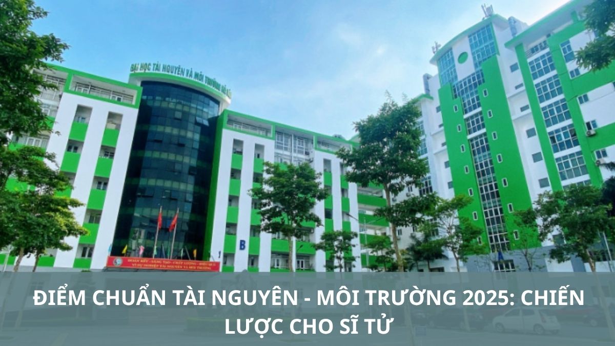 DMT - Điểm chuẩn Tài nguyên - Môi trường 2025
