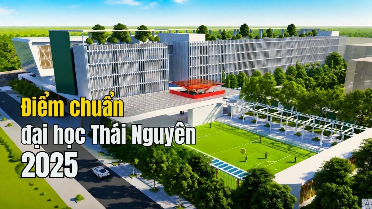 SFL - Điểm chuẩn Đại học Thái Nguyên năm 2025