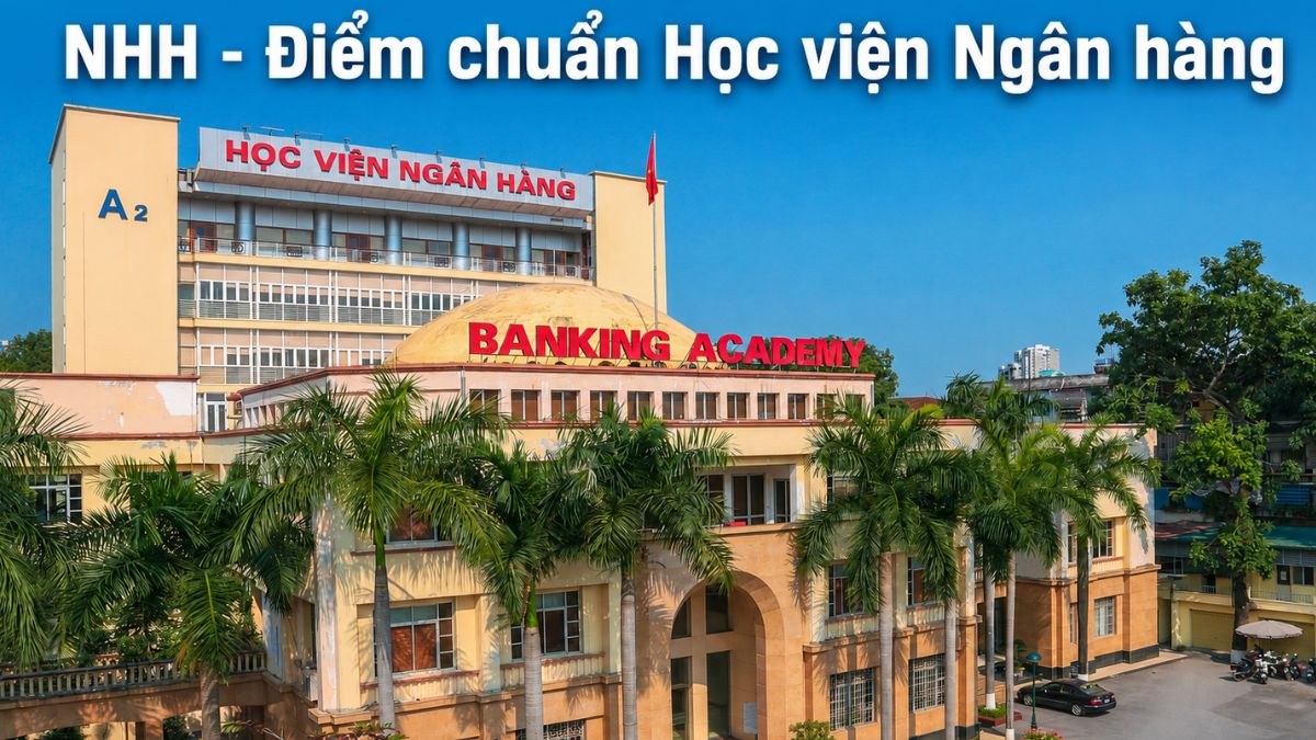 NHH - Điểm chuẩn Học viện Ngân hàng 2026