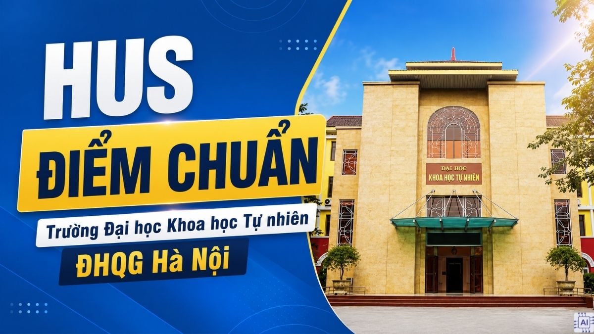 HUS - Điểm chuẩn trường Đại học Khoa học Tự nhiên ĐHQG Hà Nội 2026