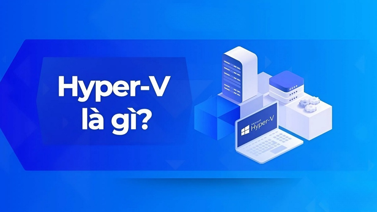 Thông tin cơ bản về Hyper-V