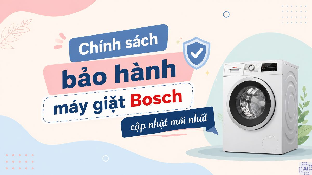 Chính sách bảo hành máy giặt Bosch cập nhật mới