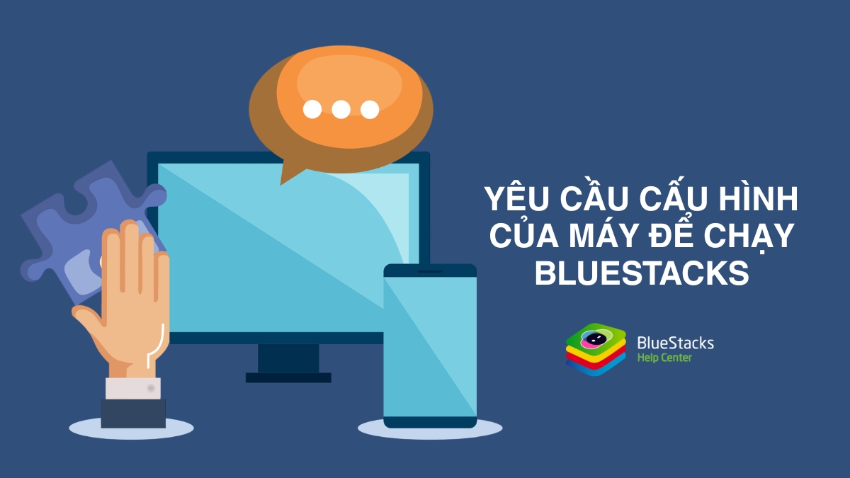 Các yêu cầu về máy nếu muốn sử dụng BlueStacks