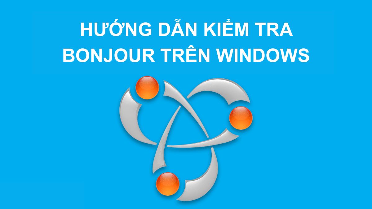 Bonjour là phần mềm gì? Có an toàn để giữ lại trên máy tính không?