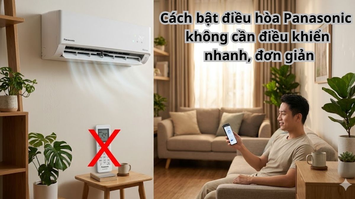 Cách bật điều hòa Panasonic không cần điều khiển nhanh, đơn giản
