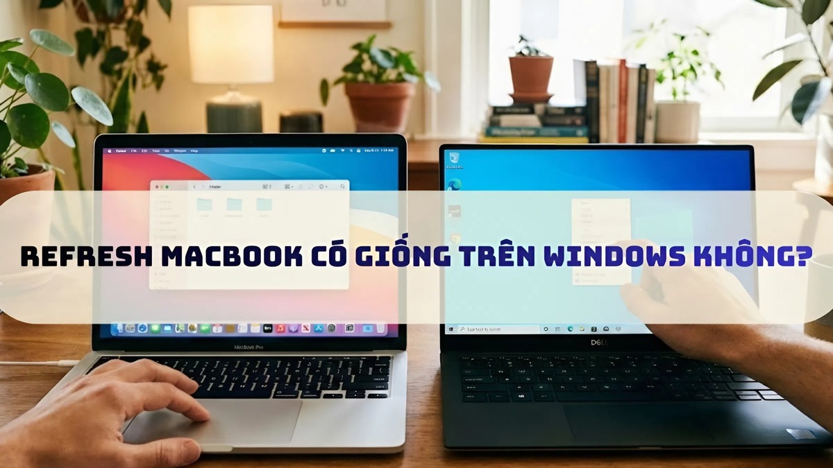 Refresh MacBook không giống trên Windows