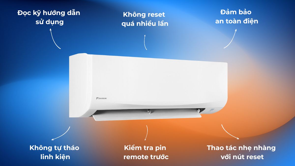 Những lưu ý quan trọng khi reset máy lạnh Daikin