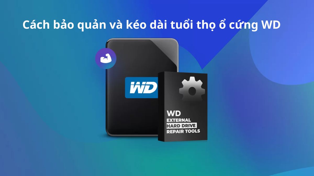 Tips bảo quản ổ cứng WD