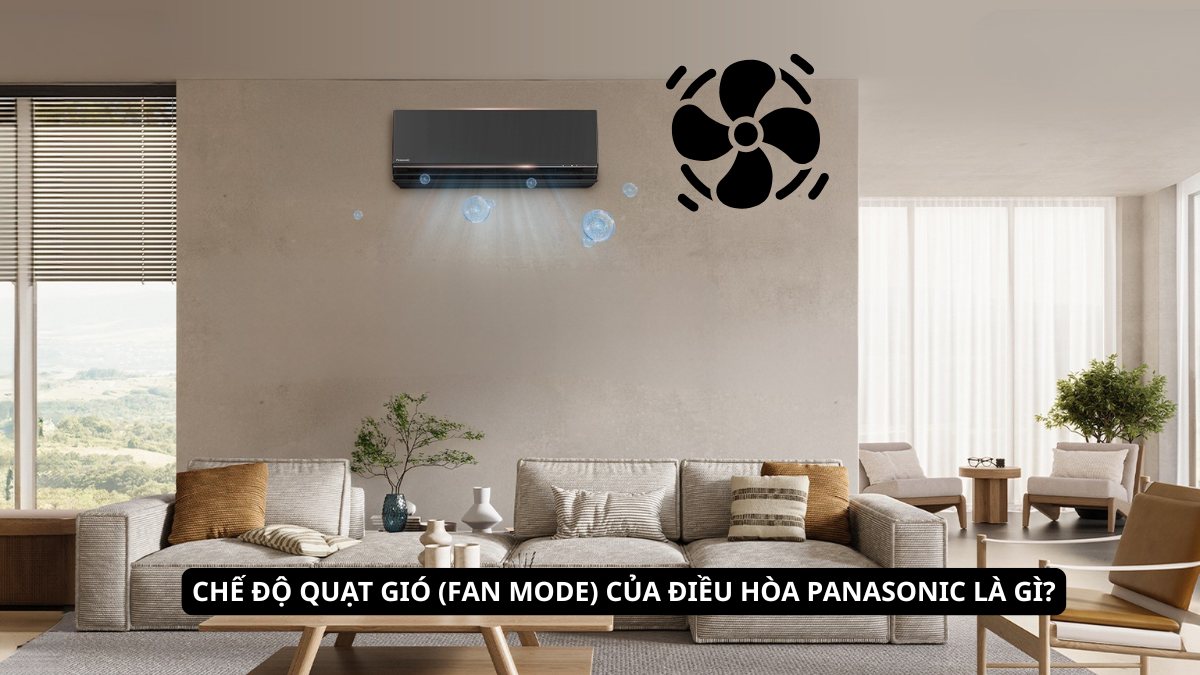 Chế độ quạt gió (Fan Mode) của điều hòa Panasonic