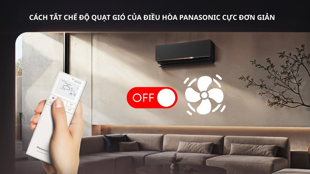 Cách tắt chế độ quạt gió của điều hòa Panasonic cực đơn giản