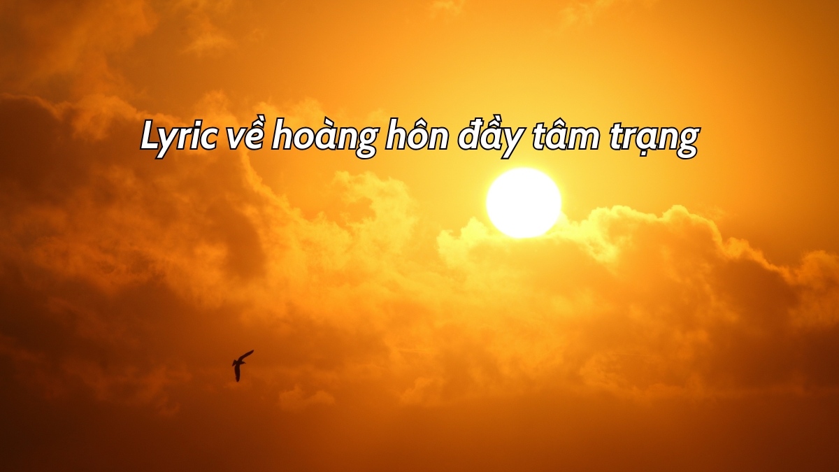 Lyric về hoàng hôn đầy tâm trạng
