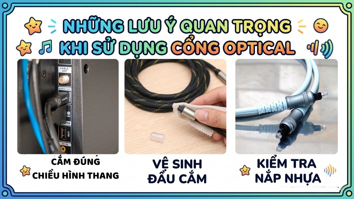 Những lưu ý quan trọng khi sử dụng cổng Optical