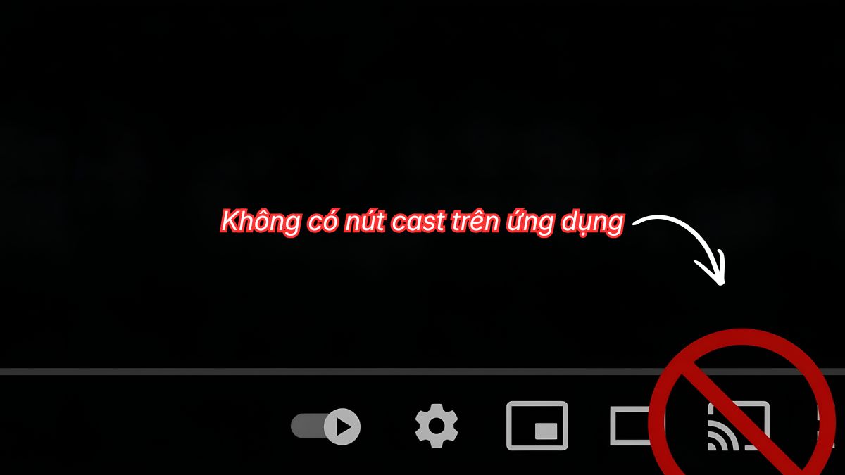 Lỗi không có nút cast trên ứng dụng