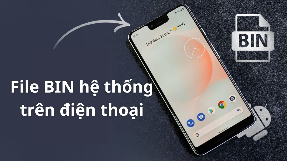 File BIN hệ thống trên điện thoại