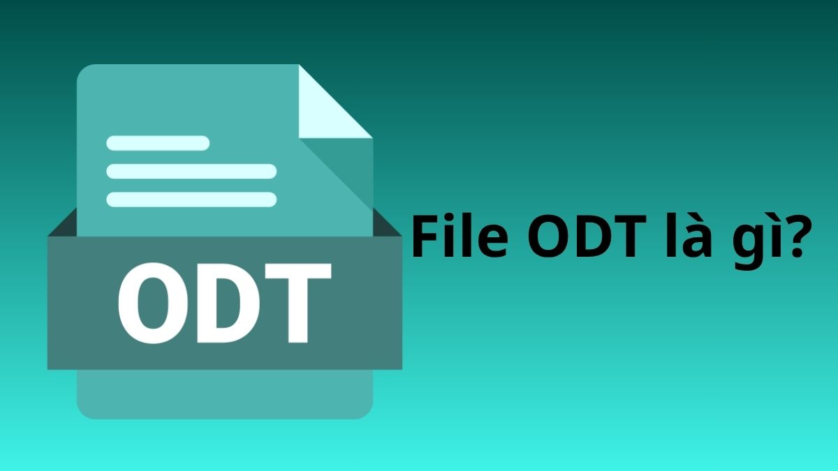 File ODT là gì? Hướng dẫn mở và chuyển đổi file ODT chi tiết