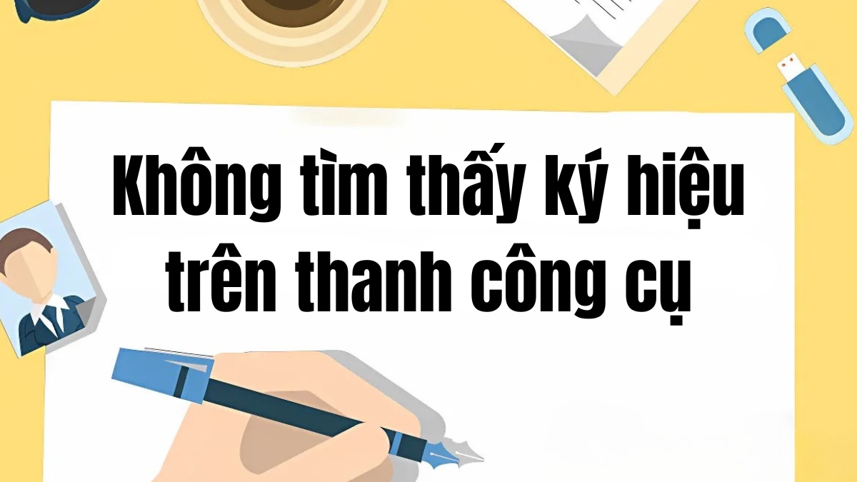 Không tìm thấy ký hiệu trên thanh công cụ
