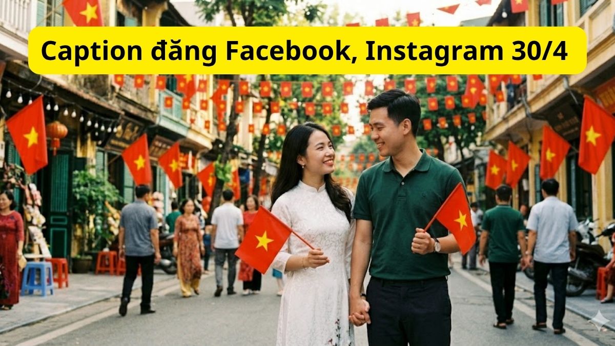 Biến tấu lời chúc 30/4 thành caption đăng Facebook, Instagram 