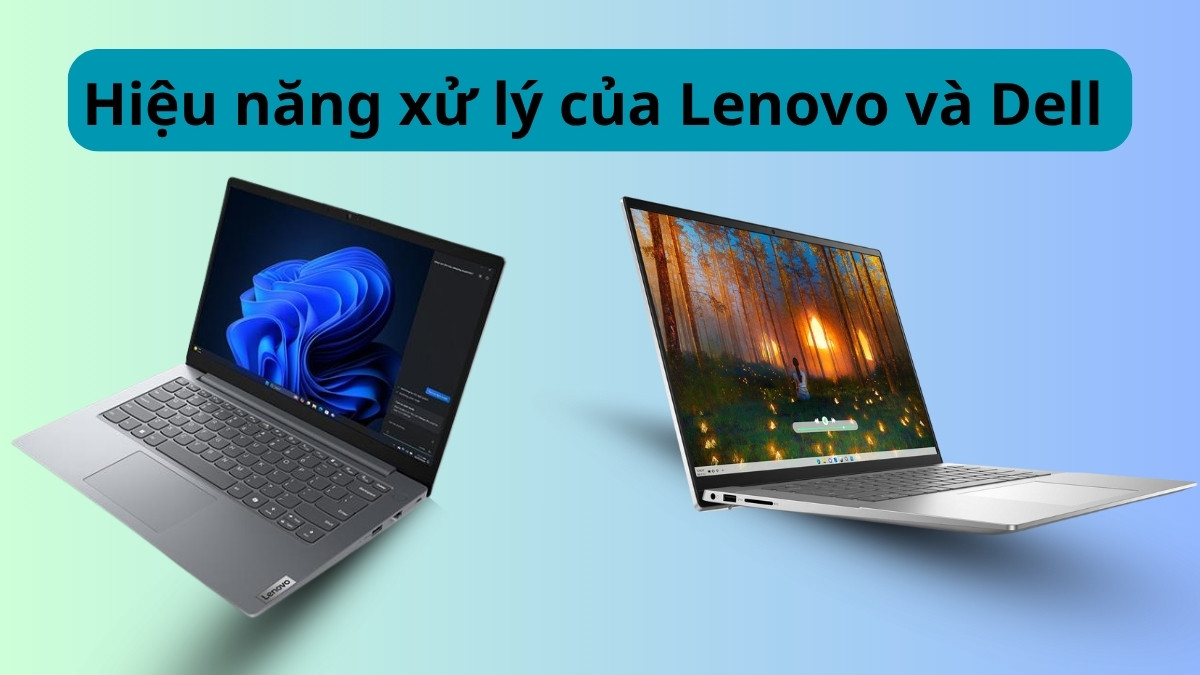 So sánh Lenovo và Dell về hiệu năng