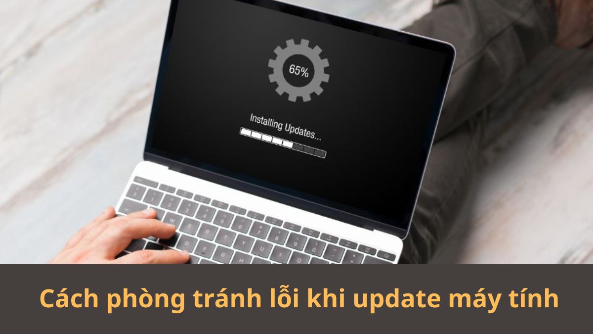 Một số cách phòng tránh lỗi khi update máy tính