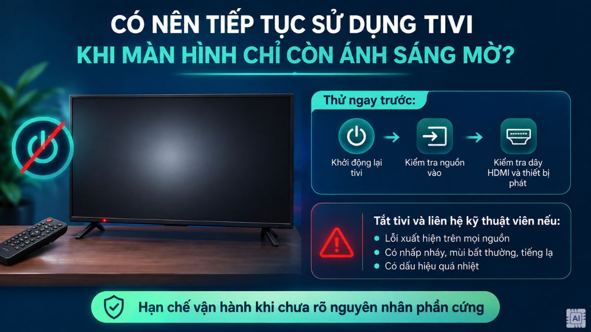 Có nên tiếp tục sử dụng tivi khi màn hình chỉ còn ánh sáng mờ?