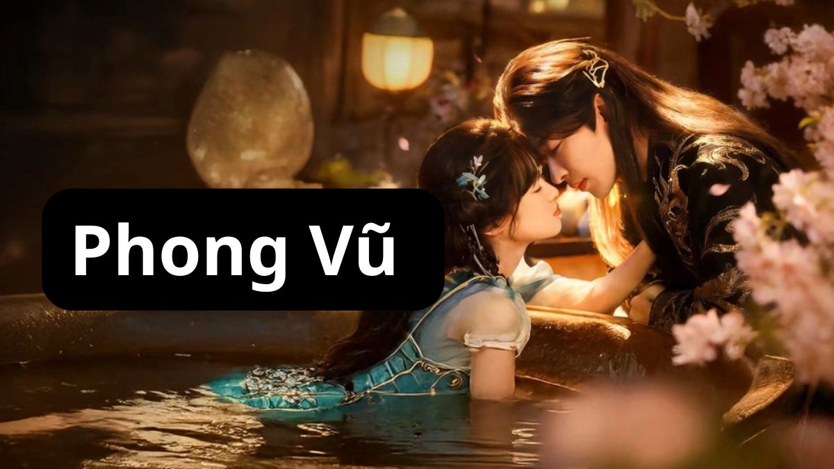 Phim cổ trang Trung Quốc Phong Vũ