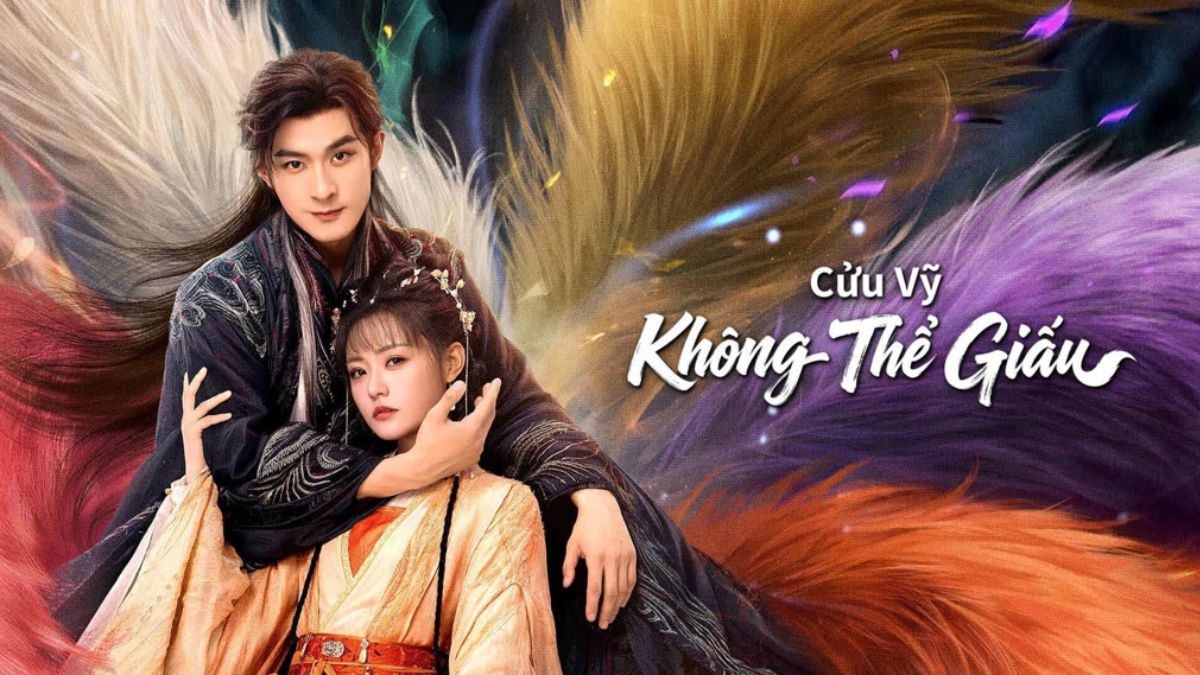 Phim cổ trang Trung Quốc Cửu Vĩ Không Thể Giấu