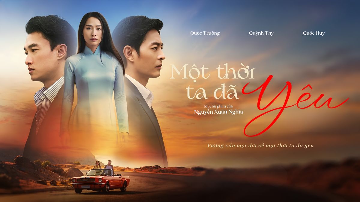 Một Thời Ta Đã Yêu là phim được chiếu rạp trong tháng 5/2026 của đạo diễn Nguyễn Xuân Nghĩa
