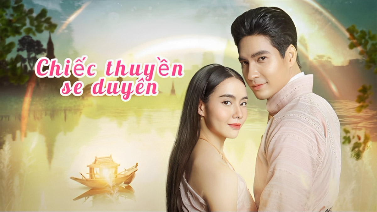 Bộ phim Chiếc Thuyền Se Duyên nổi tiếng