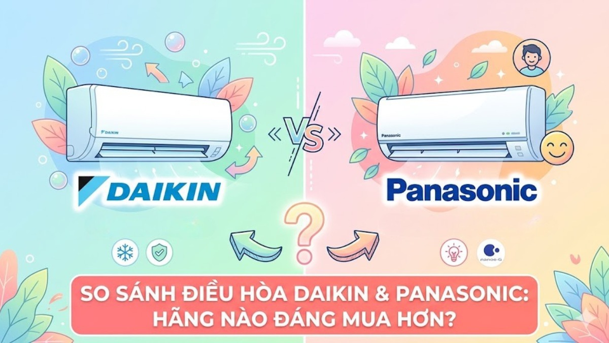So sánh điều hòa Daikin và Panasonic: Hãng nào đáng mua hơn?