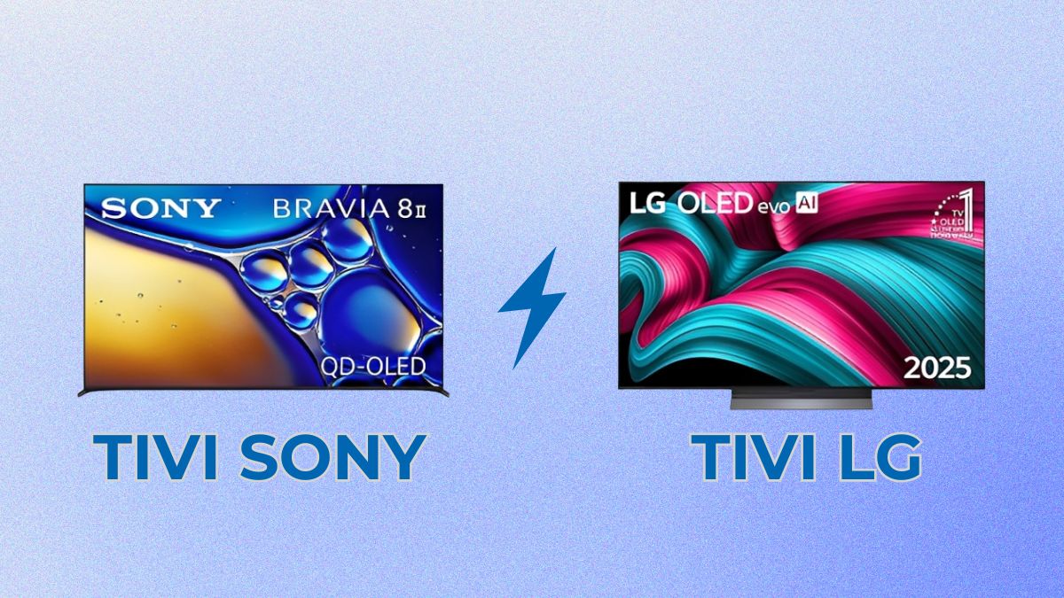 So sánh TV LG và Sony chi tiết - Đâu là lựa chọn tốt nhất? 