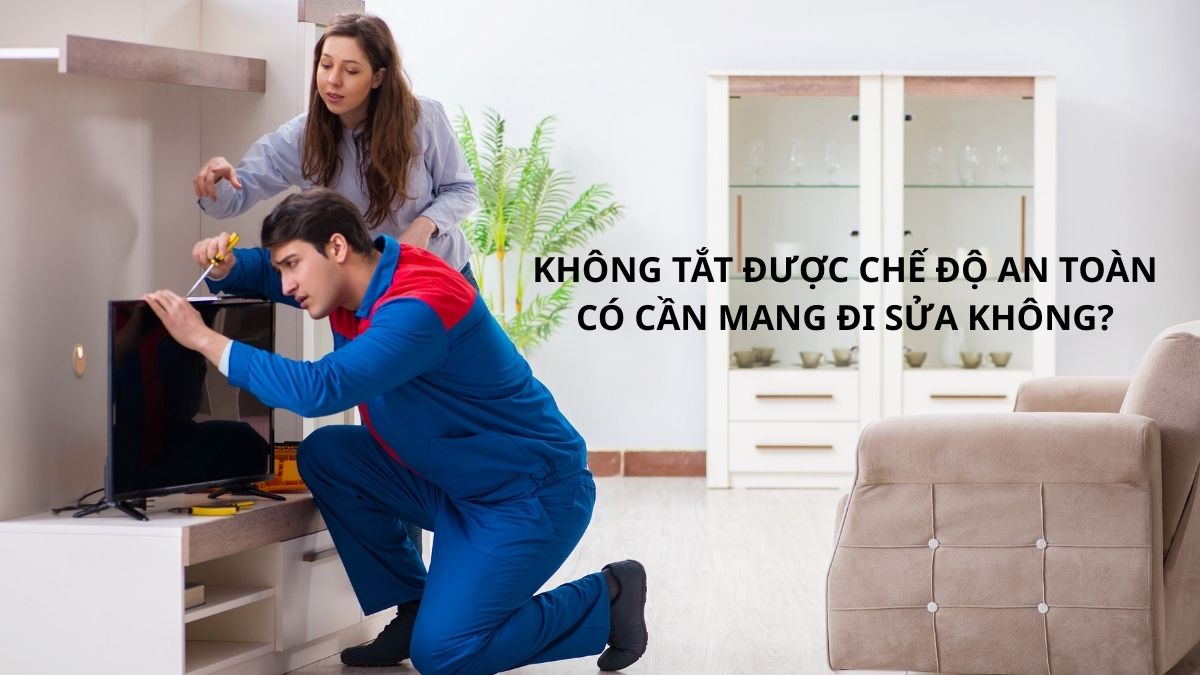 Không tắt được chế độ an toàn có cần mang đi sửa không?