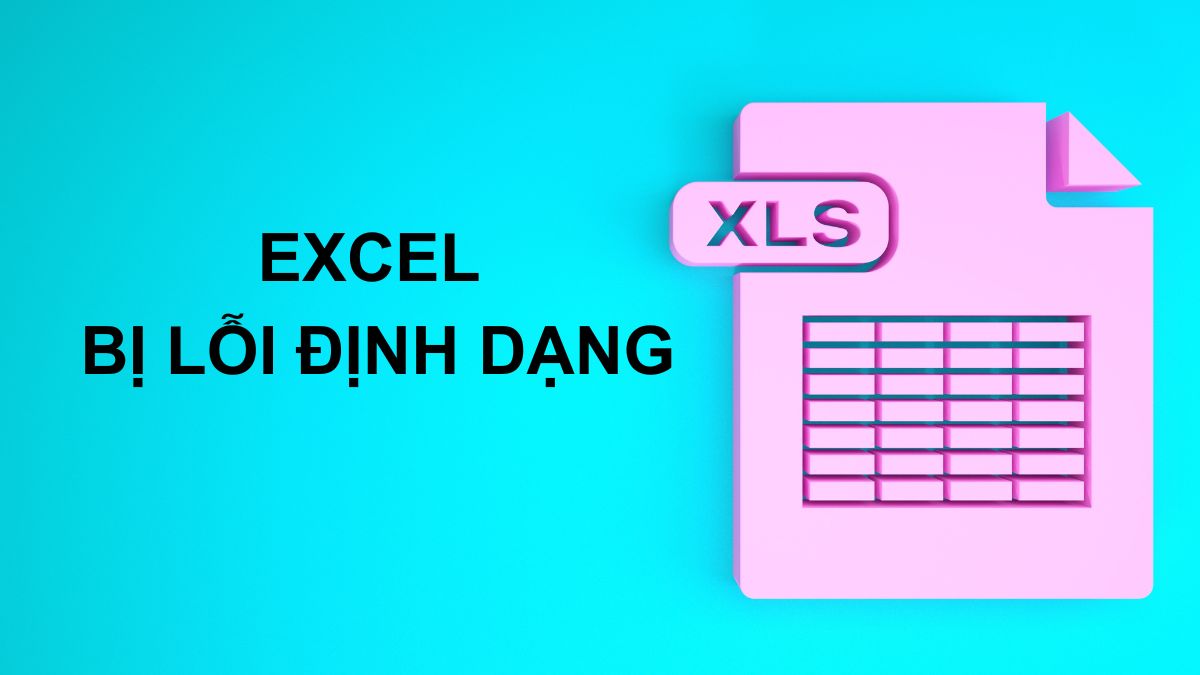 Excel bị lỗi định dạng