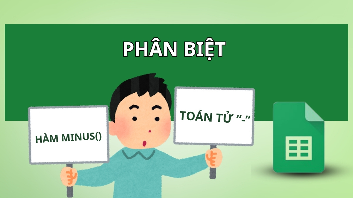 Phép toán tử “-” và hàm trừ trong Google Sheet MINUS() 