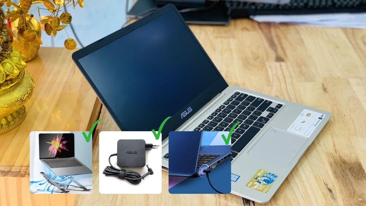 Cách bảo quản giúp tránh laptop Asus sạc không vào