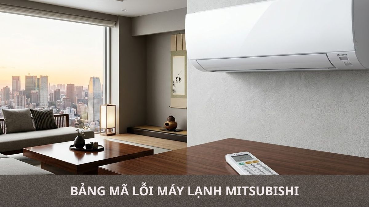 Bảng mã lỗi máy lạnh Mitsubishi Electric và Heavy đầy đủ