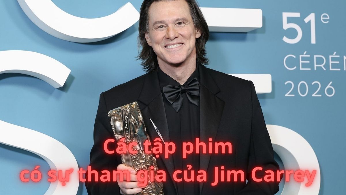 Các tập phim có sự tham gia của Jim Carrey hay mọi thời đại