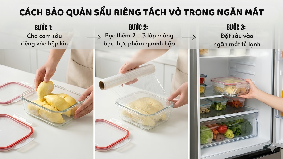 Cách bảo quản sầu riêng đã tách vỏ trong ngăn mát