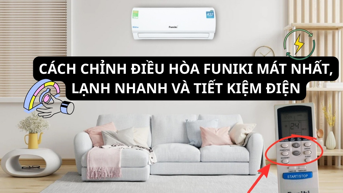 Cách chỉnh điều hòa Funiki mát nhất, lạnh nhanh và tiết kiệm điện