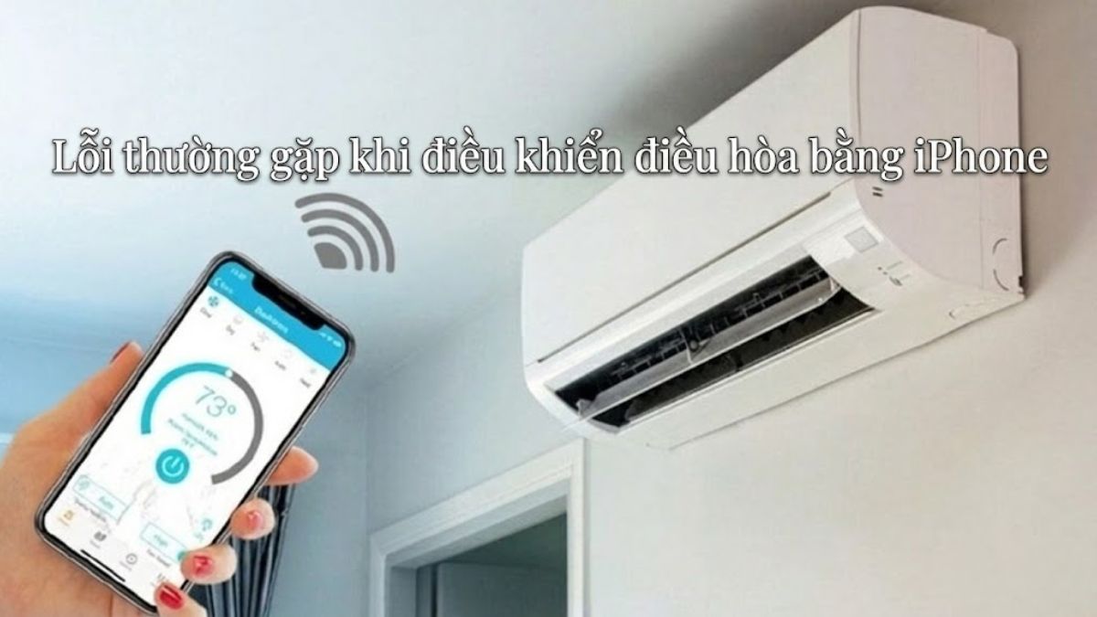 Lỗi thường gặp khi điều khiển điều hòa bằng điện thoại iPhone