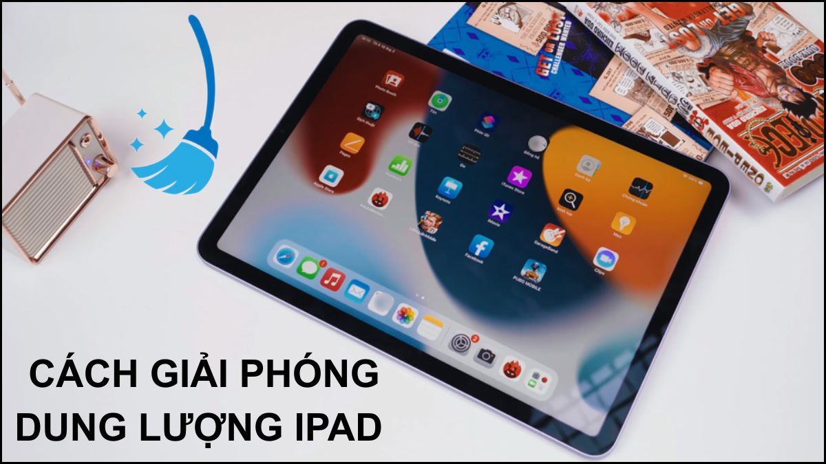 Cách giải phóng dung lượng iPad hiệu quả khi bộ nhớ bị đầy