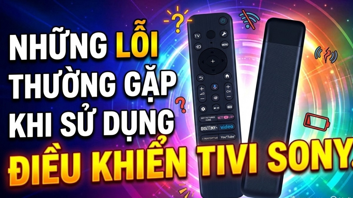 Những lỗi thường gặp khi sử dụng điều khiển tivi Sony