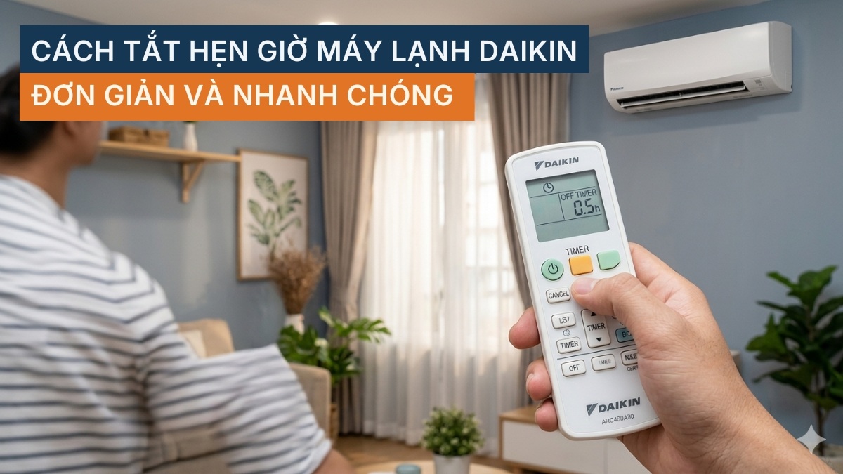 Cách tắt hẹn giờ máy lạnh Daikin đơn giản và nhanh chóng 