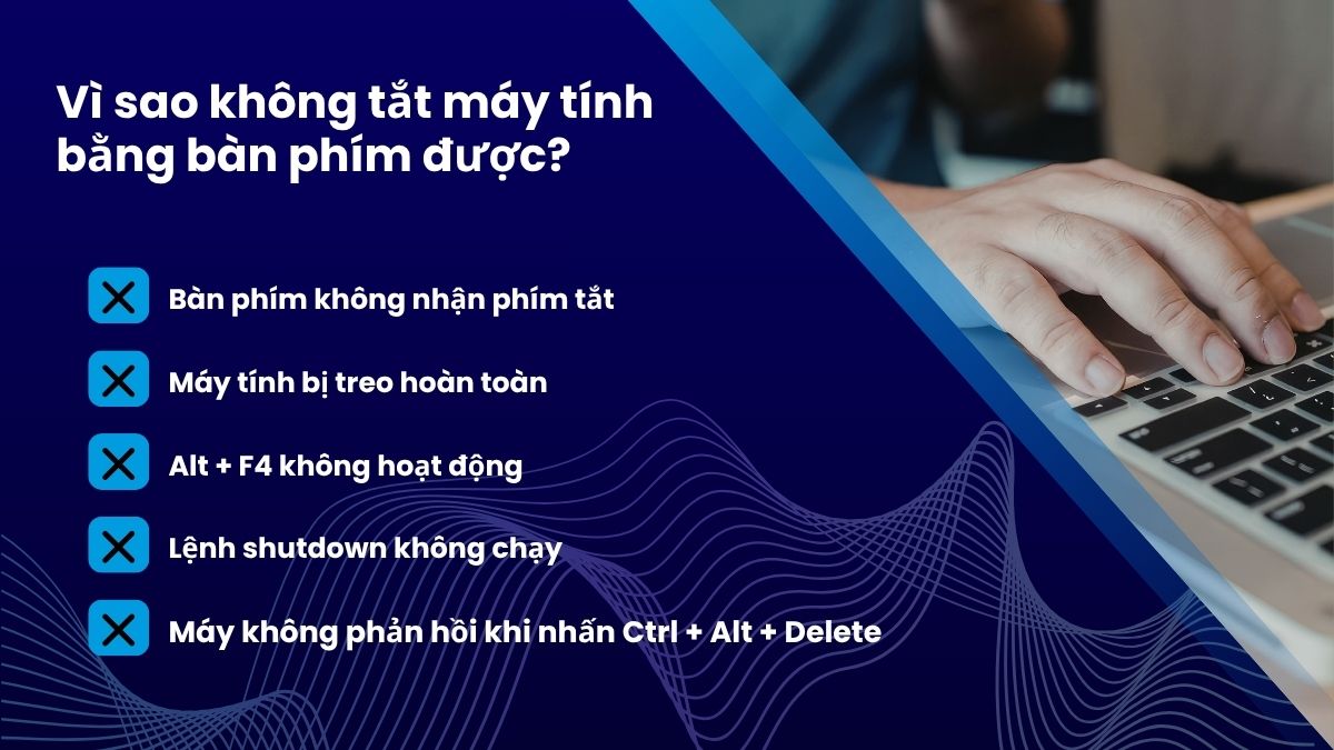 Vì sao không tắt máy tính bằng bàn phím được?