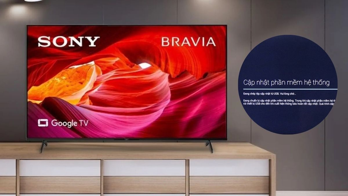 Cập nhật phần mềm tivi Sony tối ưu hiệu suất cho thiết bị 