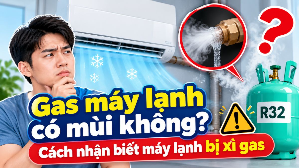 Gas máy lạnh có mùi không? Cách nhận biết máy lạnh bị xì ga