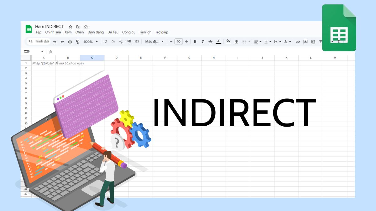 Ứng dụng hàm INDIRECT trong Google Sheet cho công việc
