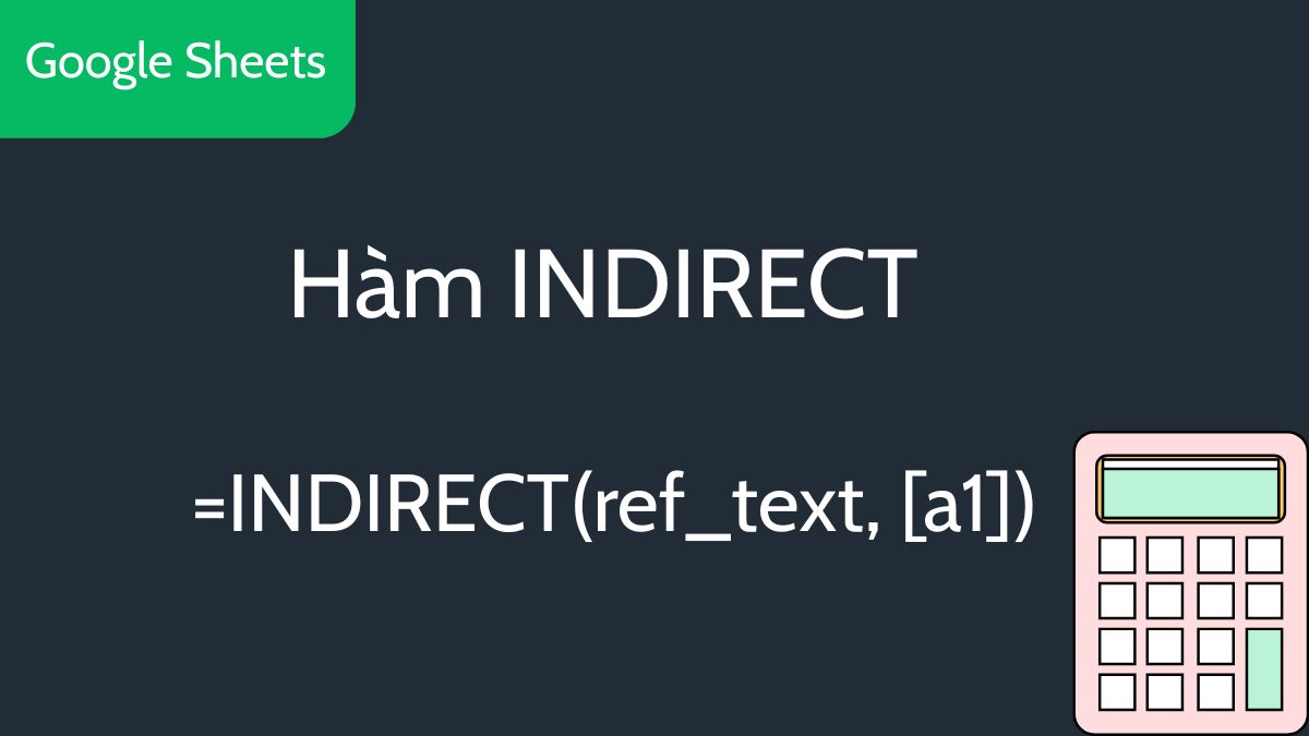 Cú pháp của hàm INDIRECT trong Google Sheets